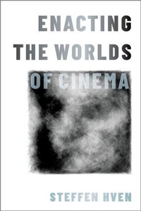 Abbildung von: Enacting the Worlds of Cinema - Oxford University Press Inc