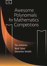 Enlarge image Cover: Awesome Polynomials for Mathematics Competition - XYZ Press