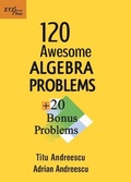 Cover: 120 Awesome Algebra Problems + 20 Bonus Problems - XYZ Press
