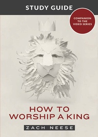 Abbildung von: How to Worship a King Study Guide - Gateway Press