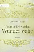 Cover: Und pl&ouml;tzlich werden Wunder wahr - CORA Verlag