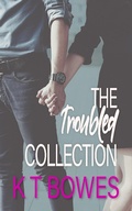Cover: The Troubled Collection - K T Bowes