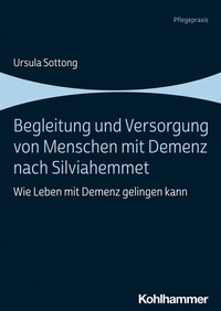 Abbildung von: Begleitung und Versorgung von Menschen mit Demenz nach Silviahemmet - Kohlhammer