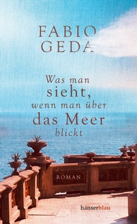 Abbildung von: Was man sieht, wenn man über das Meer blickt - hanserblau