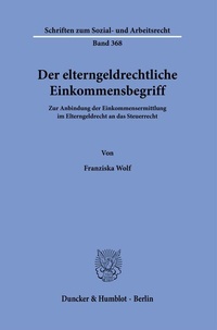 Abbildung von: Der elterngeldrechtliche Einkommensbegriff. - Duncker & Humblot