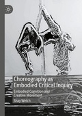 Cover: Choreography as Embodied Critical Inquiry - Palgrave Macmillan