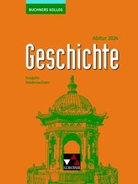 Abbildung von: Buchners Kolleg Geschichte - Neue Ausgabe Niedersachsen / Buchners Kolleg Geschichte NI Abitur 2024 - Buchner, C.C.
