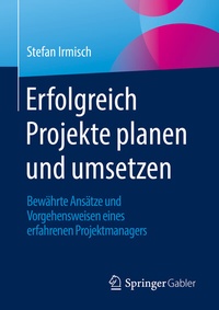 Abbildung von: Erfolgreich Projekte planen und umsetzen - Springer Gabler