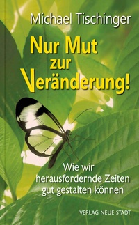 Enlarge image Cover: Nur Mut zur Veränderung! - Neue Stadt