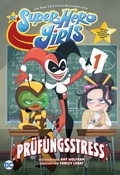 Cover: DC Super Hero Girls: Pr&uuml;fungsstress - Panini Verlags GmbH