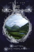 Cover: Schatten in den Highlands / Die Nachkommen - Schatten in den Highlands 1 - epubli