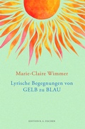 Cover: Lyrische Begegnungen von GELB zu BLAU - Fischer, R. G.