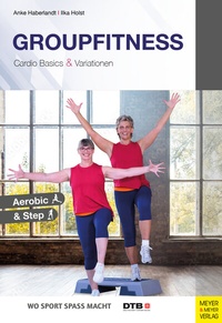 Abbildung von: Groupfitness - Cardio Basics & Variationen - Meyer & Meyer
