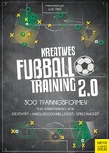Cover: Kreatives Fu&szlig;balltraining 2.0 - Meyer & Meyer