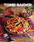 Cover: Tomb Raider: Das offizielle Kochbuch - Panini Verlags GmbH