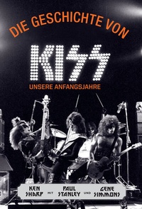 Enlarge image Cover: Die Geschichte von KISS - Hannibal Verlag