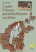 Cover: Laufer H&auml;userpers&ouml;nlichkeiten erz&auml;hlen - Fahner, Hans