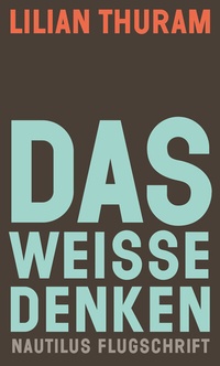 Abbildung von: Das weiße Denken - Edition Nautilus