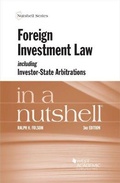 Cover: Foreign Investment Law including Investor-State Arbitrations in a Nutshell - West Academic Press