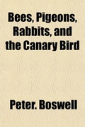 Cover: Bees, Pigeons, Rabbits, and the Canary Bird - General Books