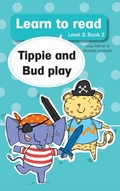 Cover: Learn to read (Level 3 Book 2): Tippie and Bud play - LAPA Publishers