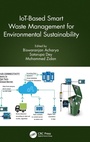 Cover: IoT-Based Smart Waste Management for Environmental Sustainability - CRC Press