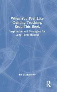 Bild: When You Feel Like Quitting Teaching, Read This Book - Routledge