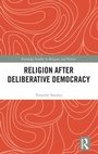 Cover: Religion after Deliberative Democracy - Routledge
