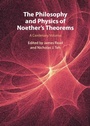 Cover: The Philosophy and Physics of Noether's Theorems - Cambridge University Press