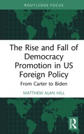 Bild: The Rise and Fall of Democracy Promotion in US Foreign Policy - Routledge