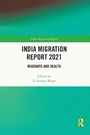Cover: India Migration Report 2021 - Routledge India