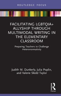 Abbildung von: Facilitating LGBTQIA+ Allyship through Multimodal Writing in the Elementary Classroom - Routledge