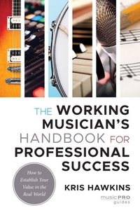 Enlarge image Cover: The Working Musician's Handbook for Professional Success - Rowman & Littlefield Publishers