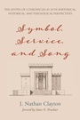 Cover: Symbol, Service, and Song - Wipf and Stock Publishers