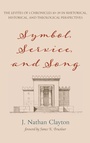 Cover: Symbol, Service, and Song - Wipf & Stock Publishers