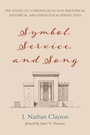 Cover: Symbol, Service, and Song - Wipf & Stock Publishers