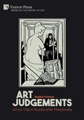 Cover: Art Judgements: Art on Trial in Russia after Perestroika - Vernon Press
