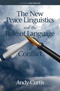 Cover: The New Peace Linguistics and the Role of Language in Conflict - Information Age Publishing