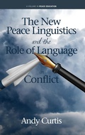 Cover: The New Peace Linguistics and the Role of Language in Conflict - Information Age Publishing