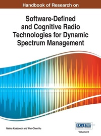 Enlarge image Cover: Handbook of Research on Software-Defined and Cognitive Radio Technologies for Dynamic Spectrum Management, Vol 2 - Information Science Reference