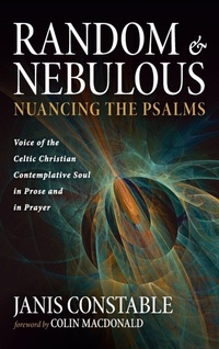 Enlarge image Cover: Random and Nebulous--Nuancing the Psalms - Resource Publications (CA)