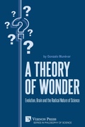 Cover: A Theory of Wonder: Evolution, Brain and the Radical Nature of Science - Vernon Press