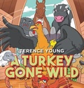 Cover: A Turkey Gone Wild - Author Reputation Press, LLC