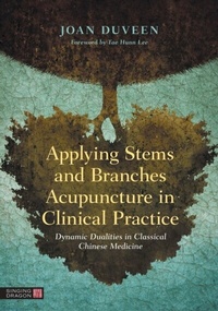 Abbildung von: Applying Stems and Branches Acupuncture in Clinical Practice - Singing Dragon