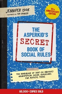 Abbildung von: The Asperkid's (Secret) Book of Social Rules, 10th Anniversary Edition - Jessica Kingsley Publishers