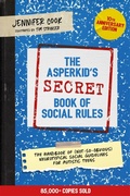 Cover: The Asperkid's (Secret) Book of Social Rules, 10th Anniversary Edition - Jessica Kingsley Publishers
