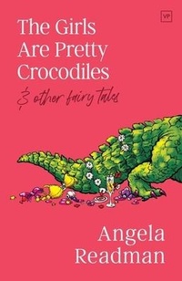 Enlarge image Cover: The Girls Are Pretty Crocodiles - Valley Press