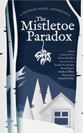 Cover: The Mistletoe Paradox (Monday Night Anthology) - 84th Street Press