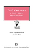 Cover: Cort&eacute;s y Moctezuma y otros cuentos - UNAM, Direcci&oacute;n General de Publicaciones y Fomento Editorial