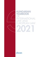 Cover: Hungarian Yearbook of International Law and European Law 2021 - Eleven International Publishing